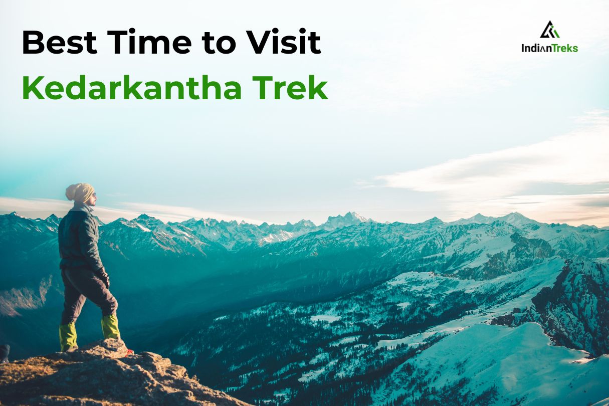 Read more about the article Best Time to Visit Kedarkantha Trek